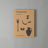 THE HARD LIFE - JASPER MORISSON - 2017
